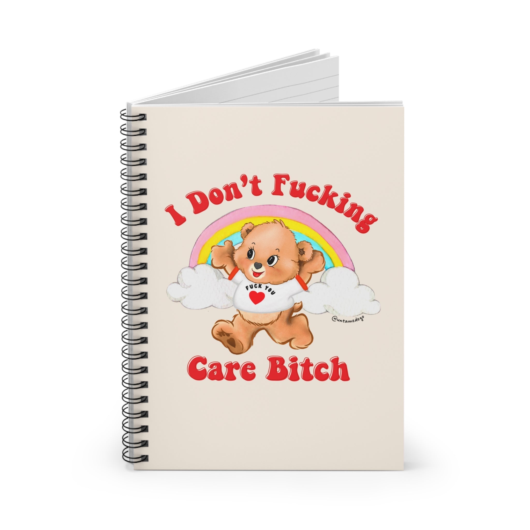 I Don't Fucking Care Bitch Spiral Notebook - Ruled Line