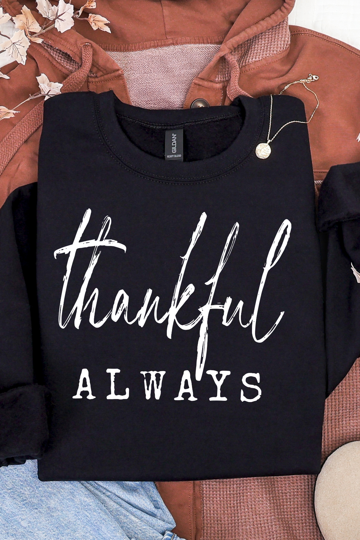 Thankful Always Sweatshirt