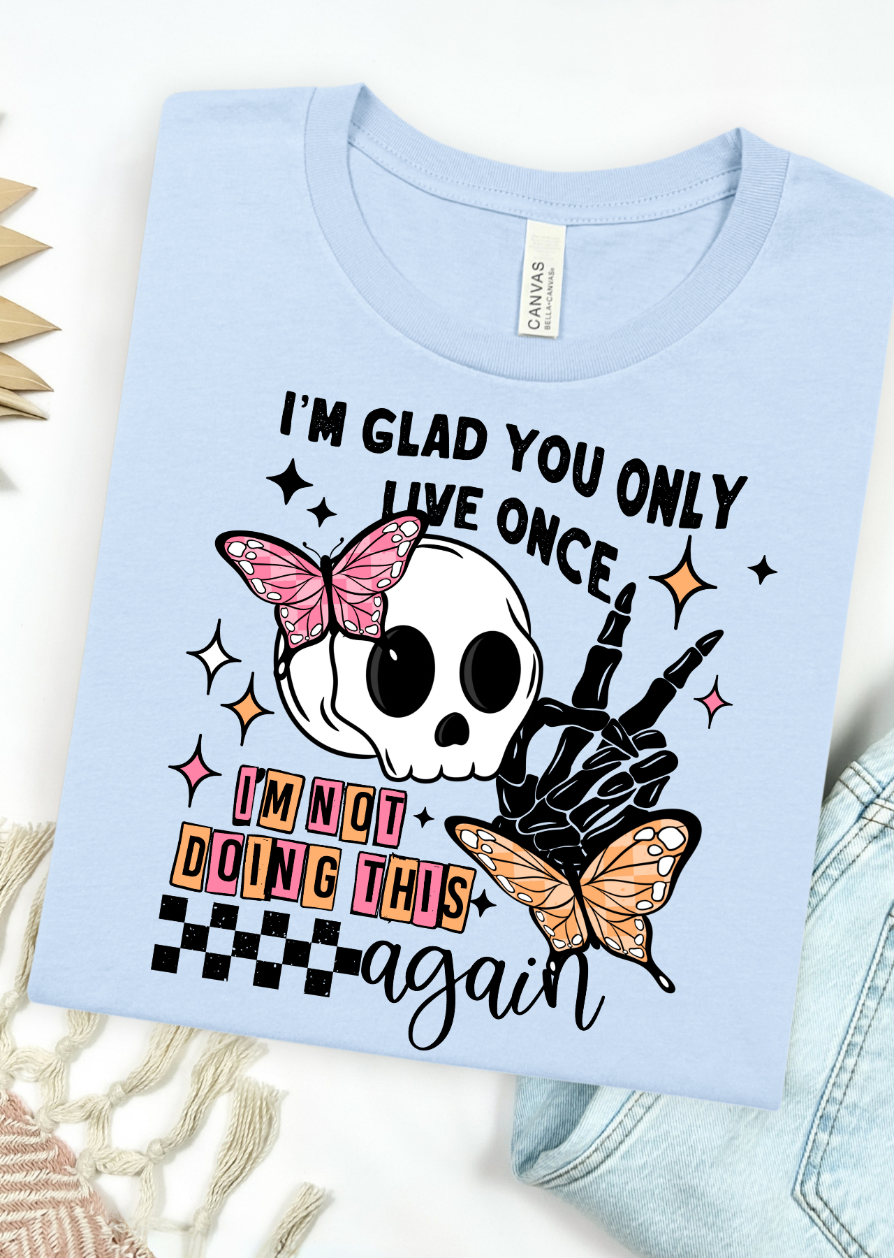 Not doing this again Bella Canvas T-Shirt