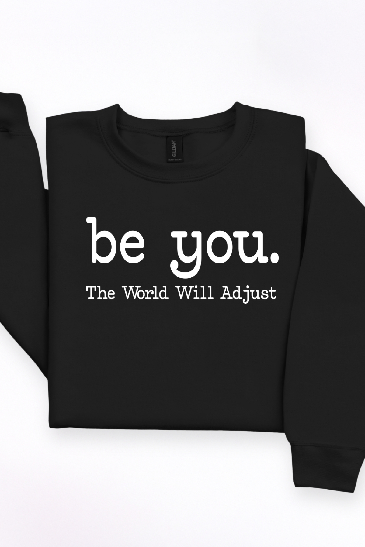 Be You Tee or Sweatshirt