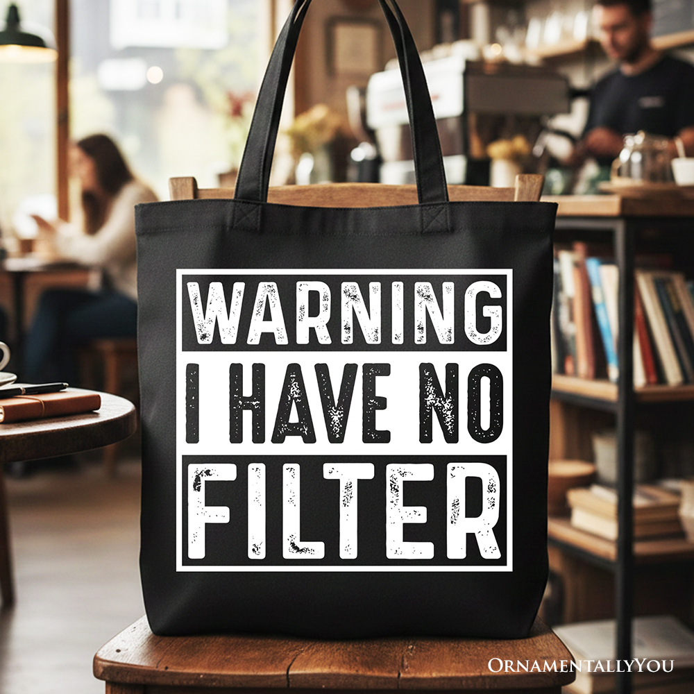 Warning I Have No Filter Canvas Tote Bag
