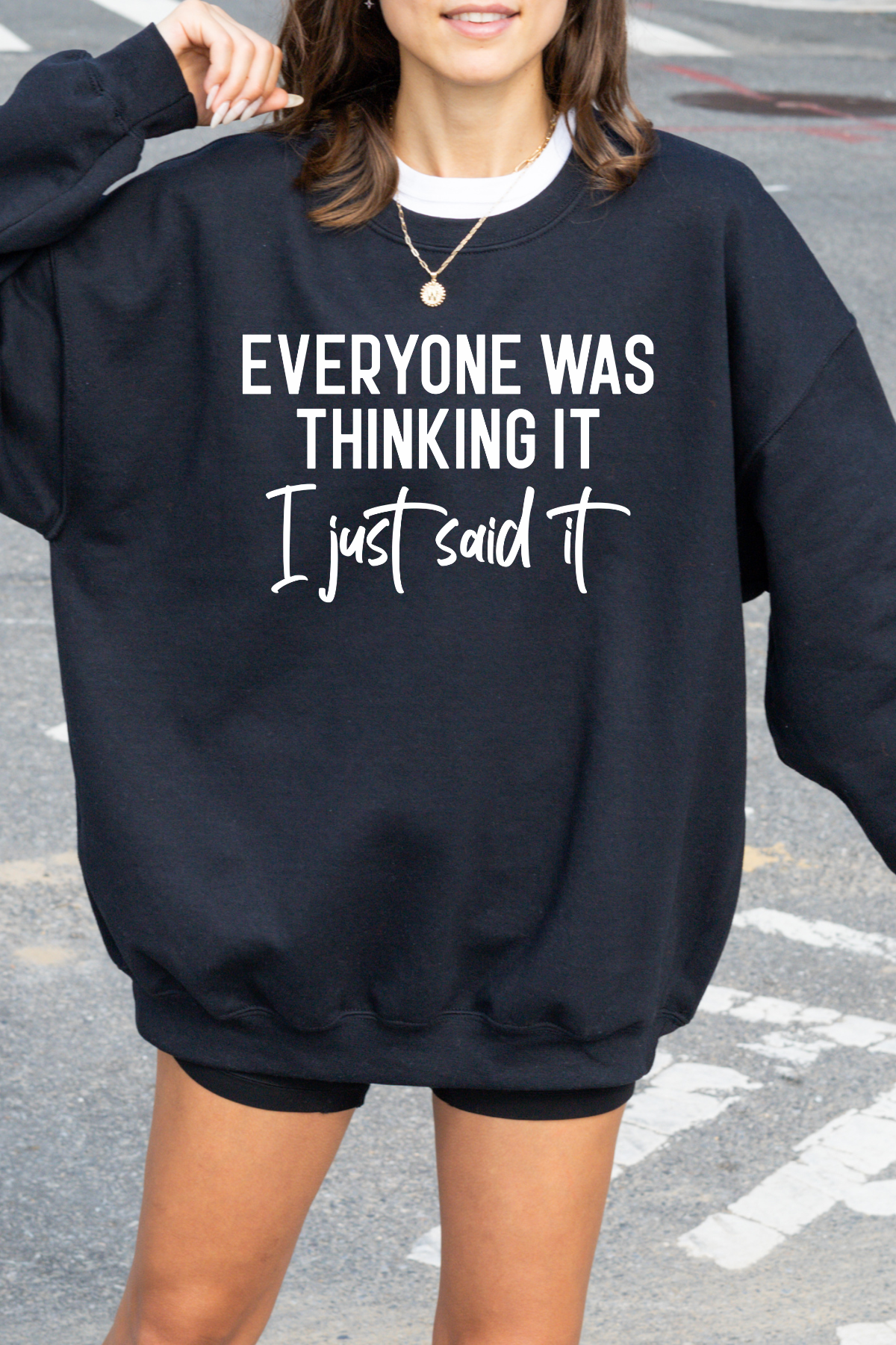 I Just Said It Sweatshirt