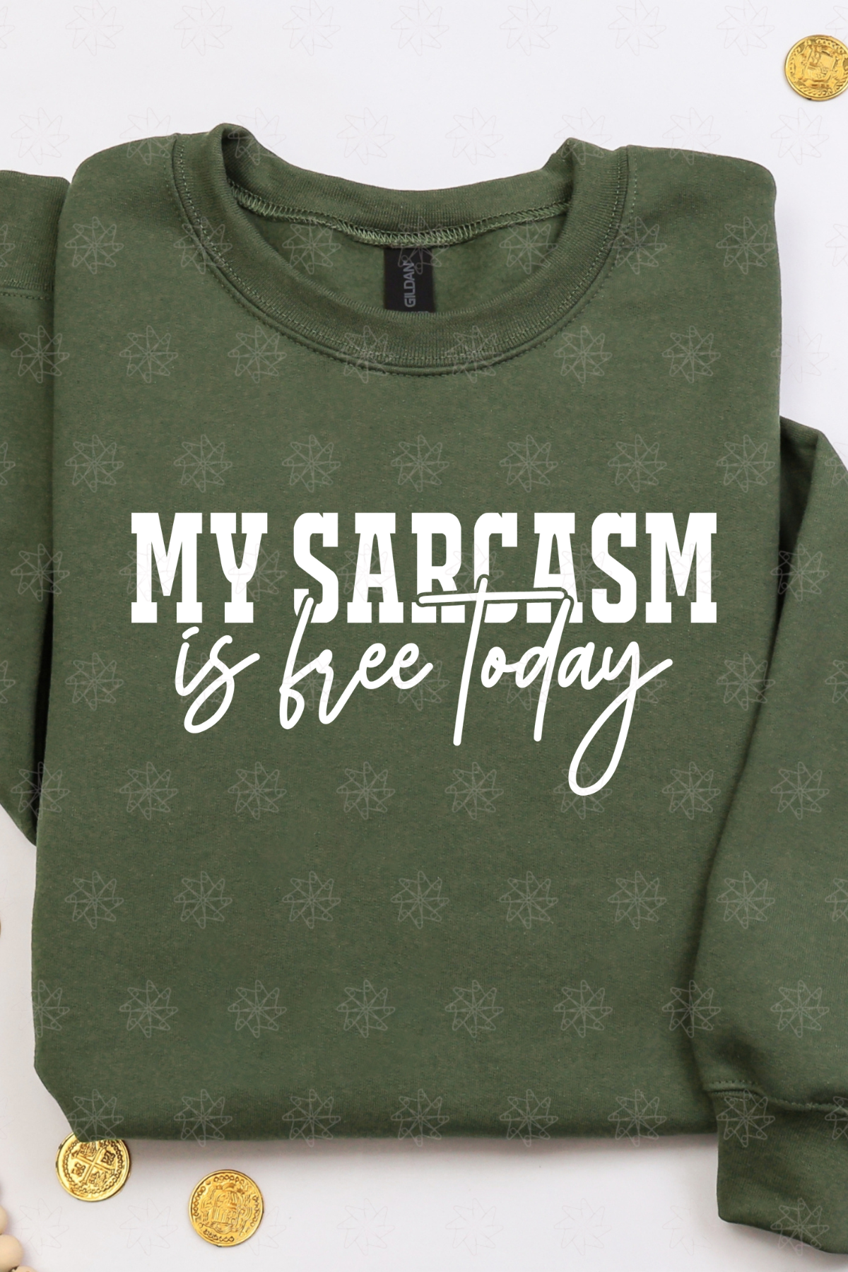My Sarcasm Is Free Today Sweatshirt