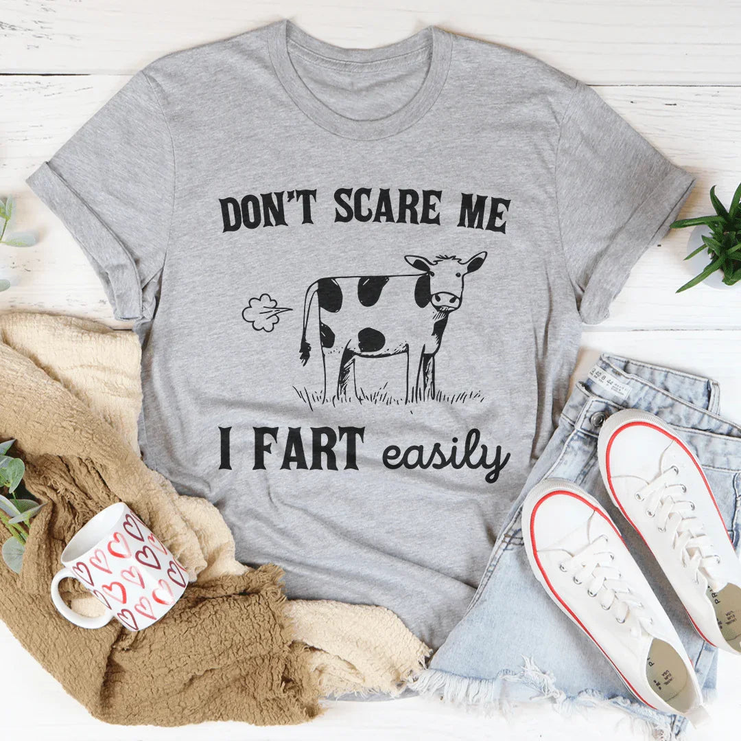 Don't Scare Me I Fart Easily Tee