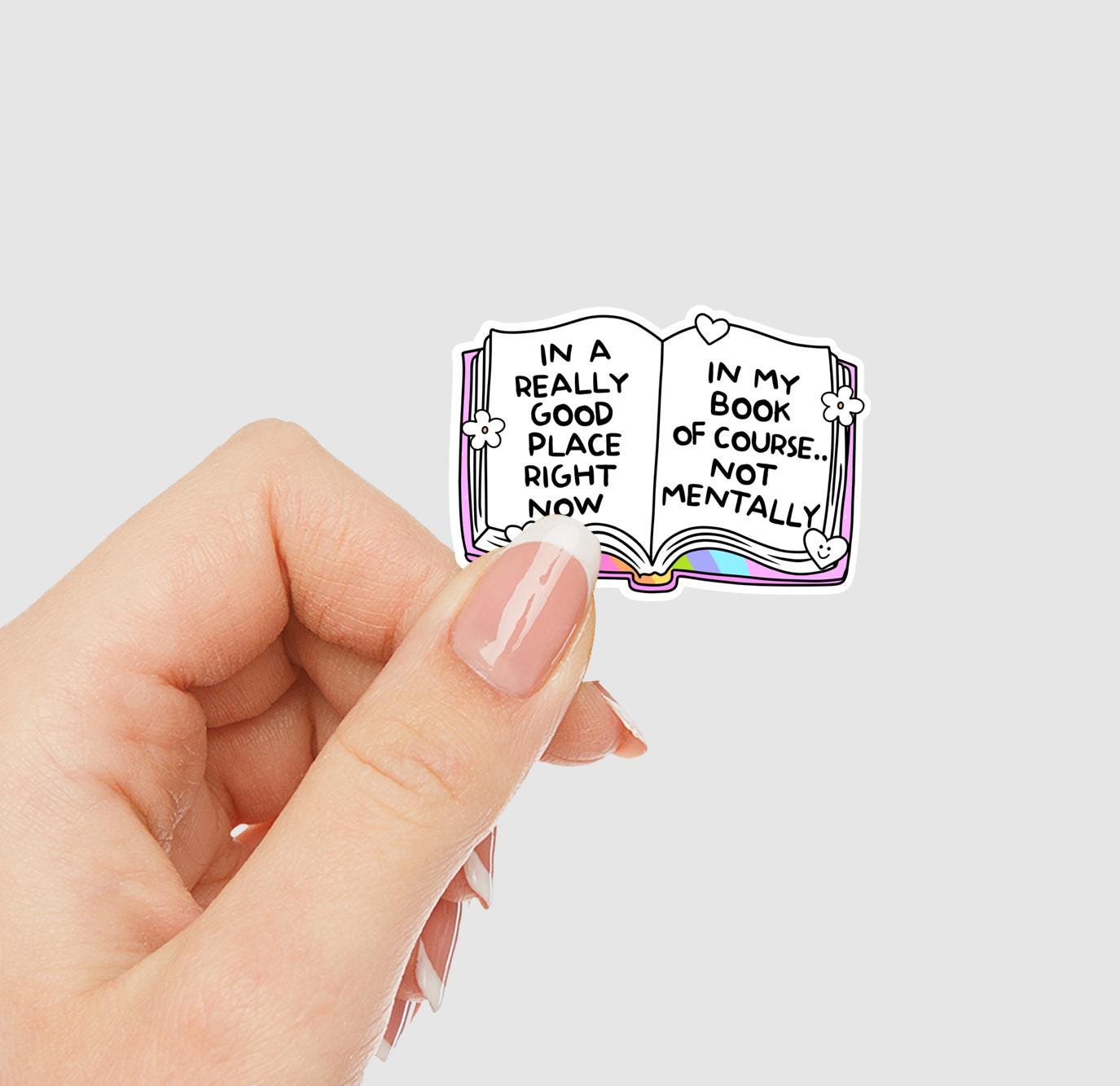 In a Really Good Place Right Now in My Book Not Mentally Vinyl Sticker