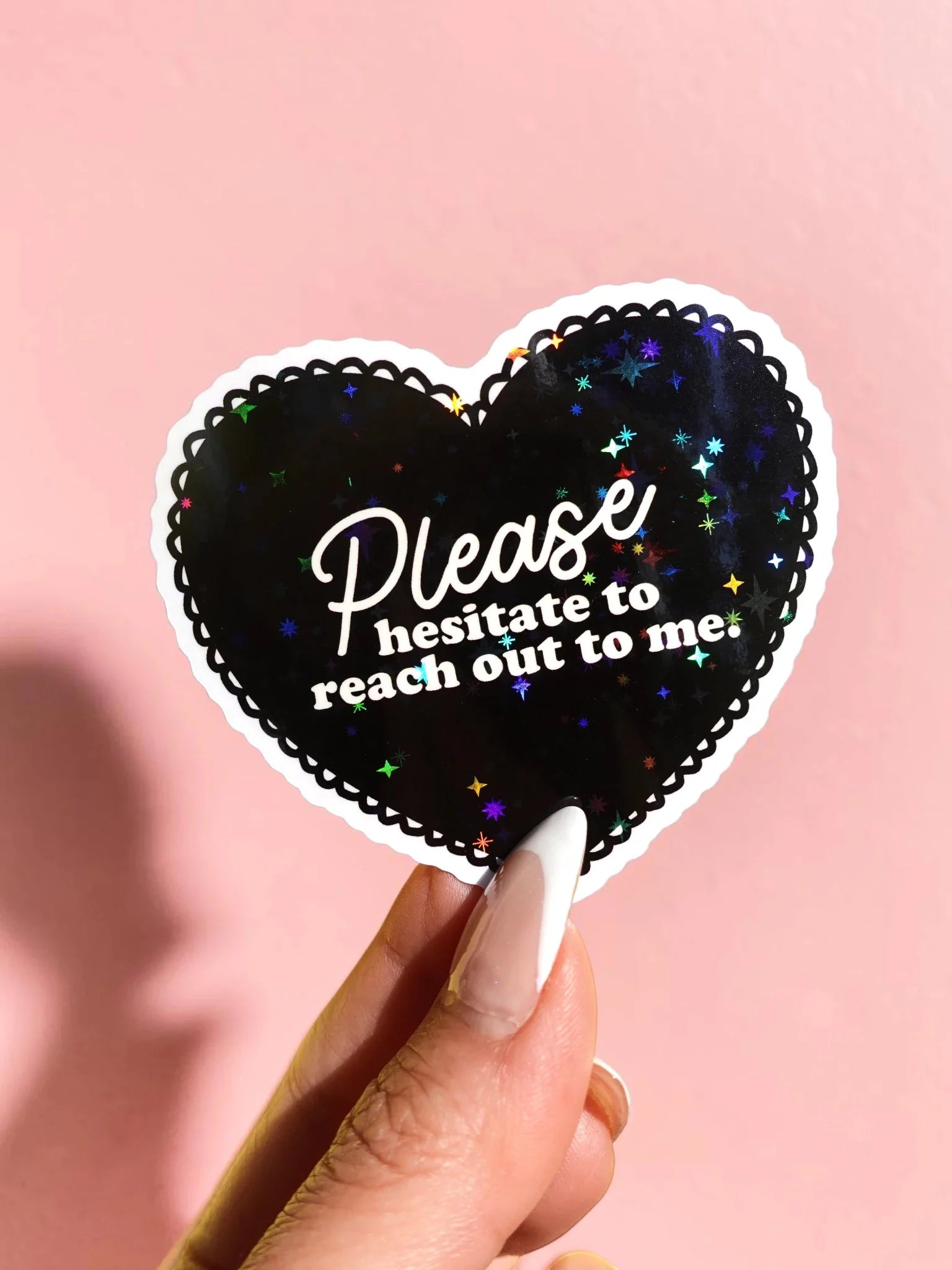 Please Hesitate to Reach Out Sticker – Funny Heart Holographic Vinyl Sticker