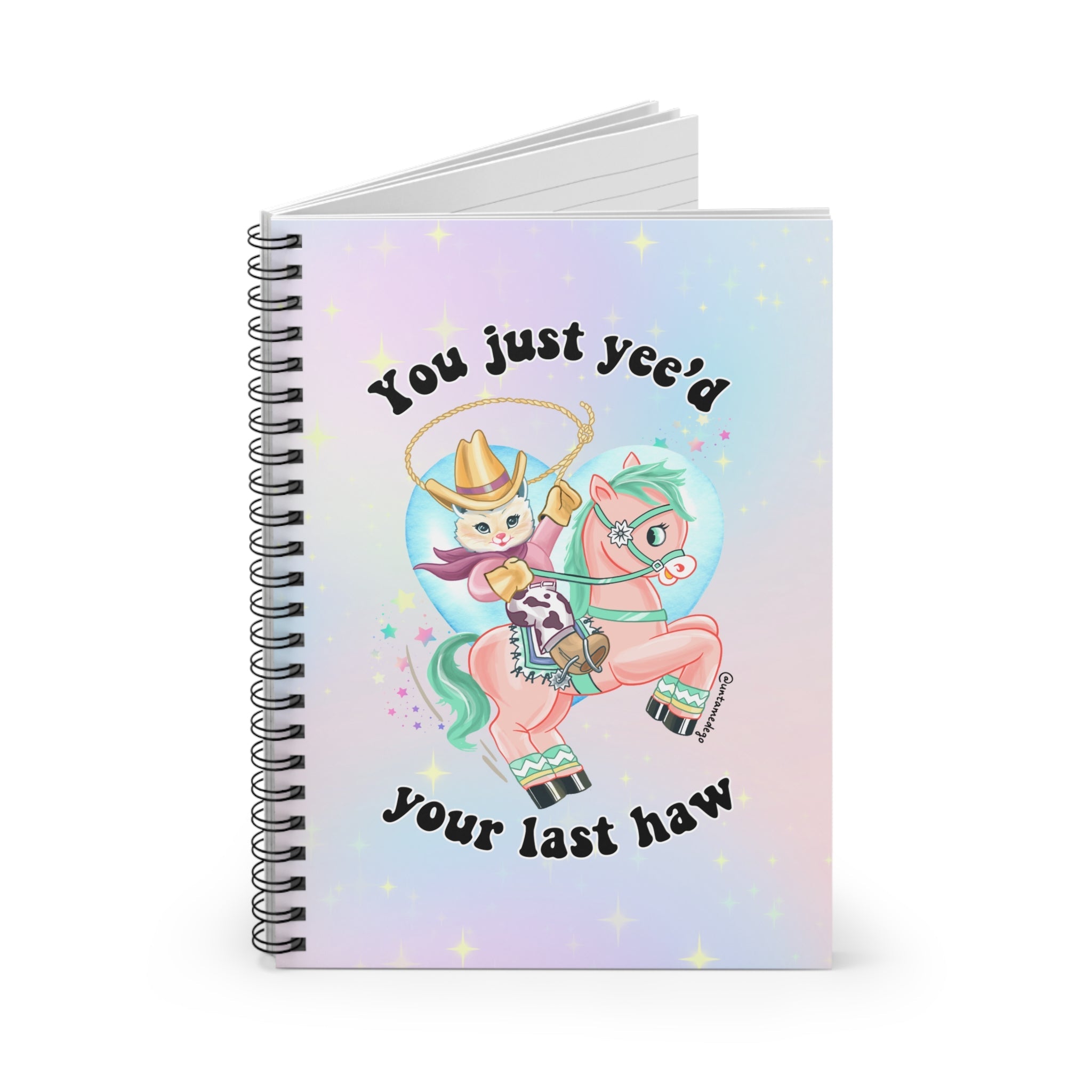 You Just Yee'd Your Last Haw Spiral Notebook - Ruled Line