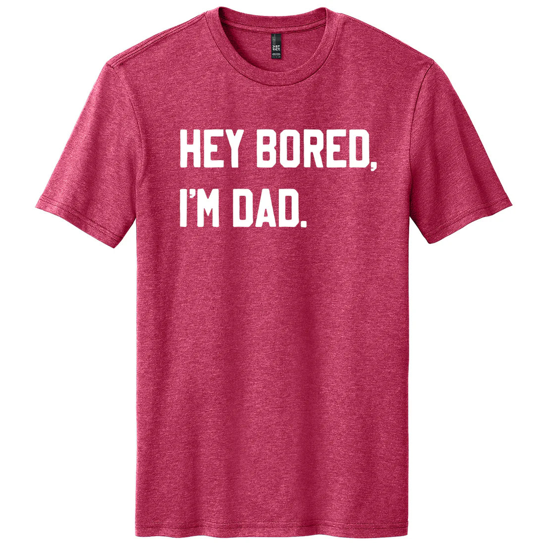 Hey Bored I'm Dad Shirt (Red)