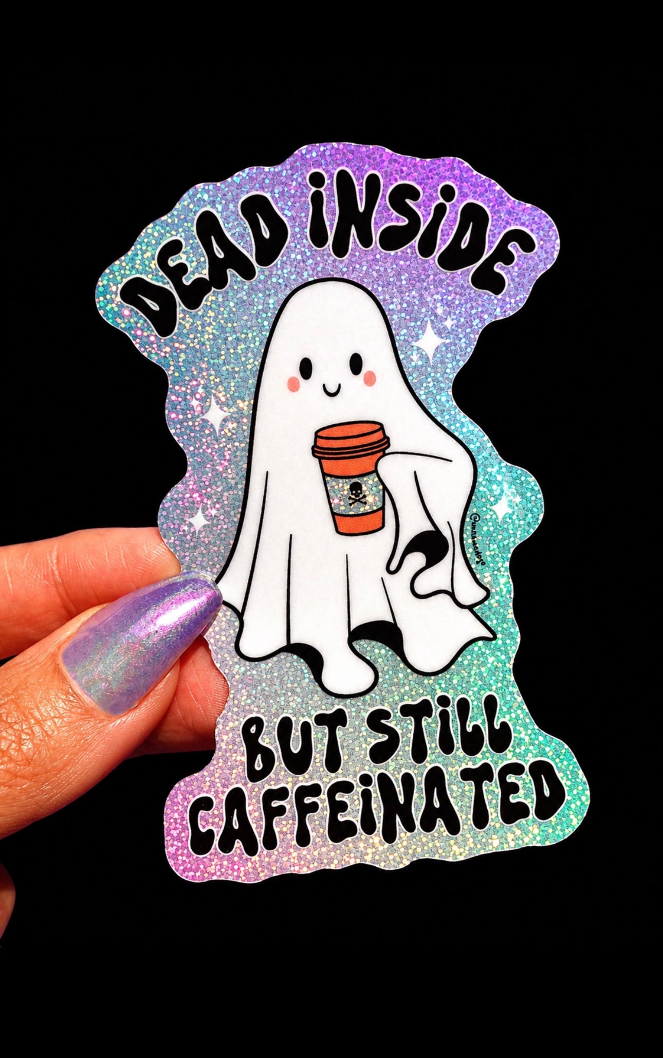 Dead Inside But Still Caffeinated Sticker – Funny Ghost Glitter Vinyl Sticker