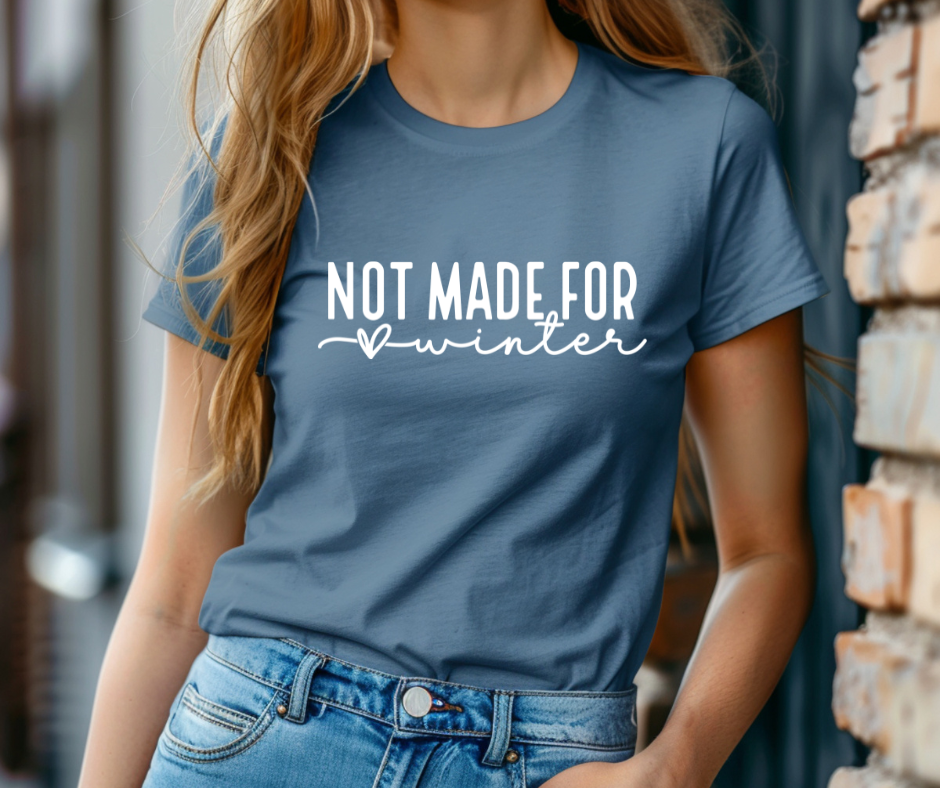 Not made for winter Tee