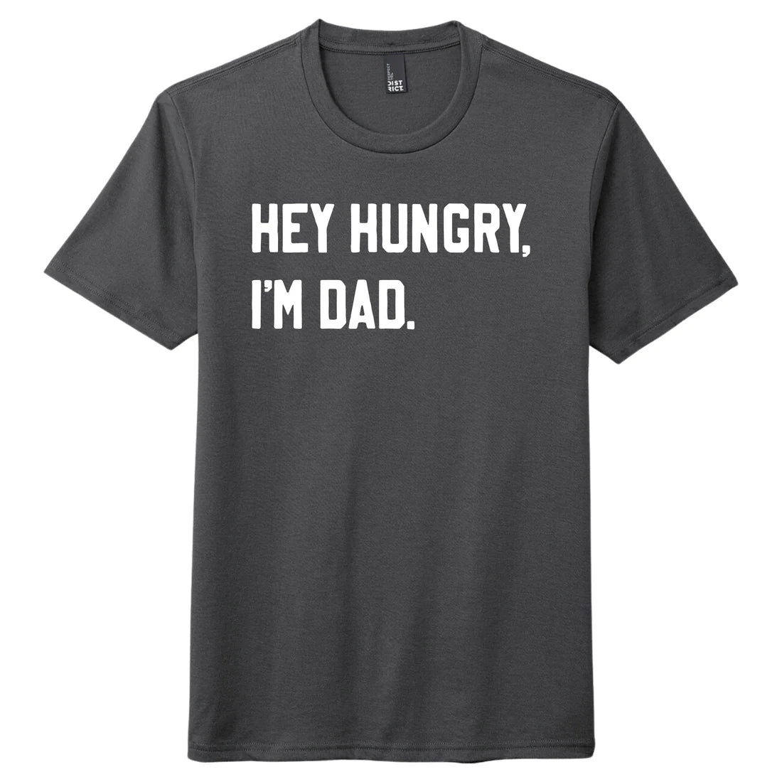 Hey Hungry I'm Dad Shirt (Charcoal)