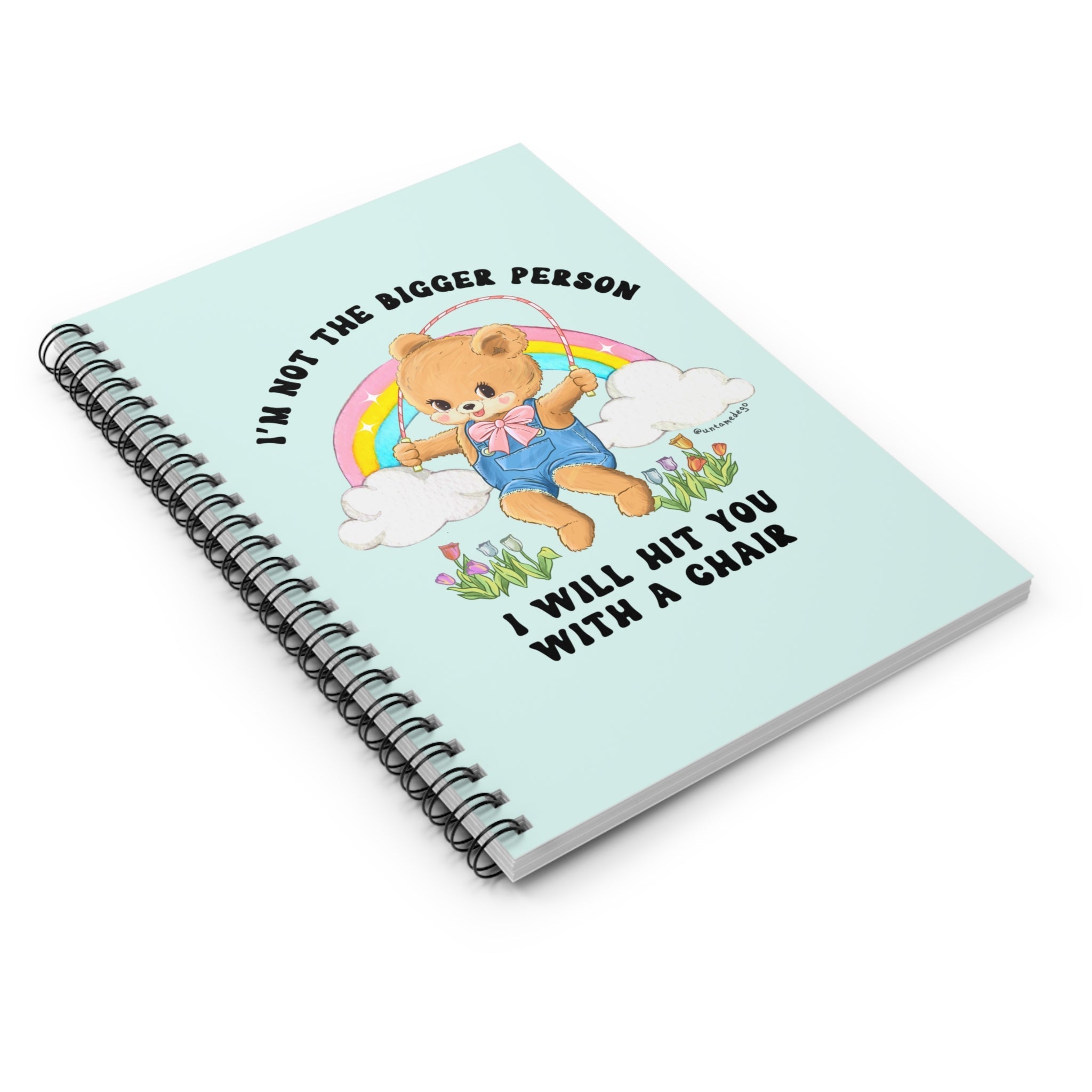 I'm Not The Bigger Person I Will Hit You With A Chair Spiral Notebook - Ruled Line