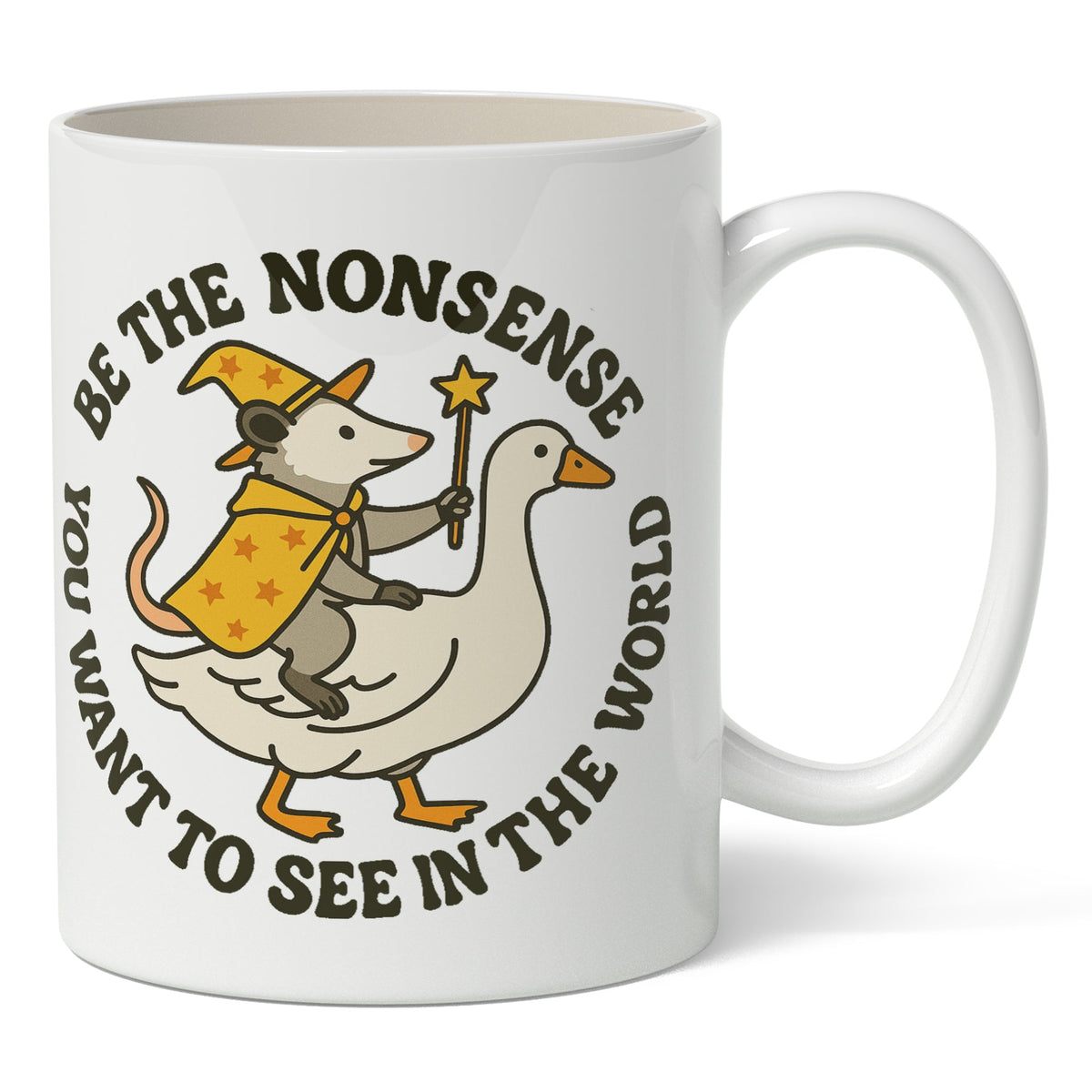 Be the Nonsense You Want to See In the World Mug