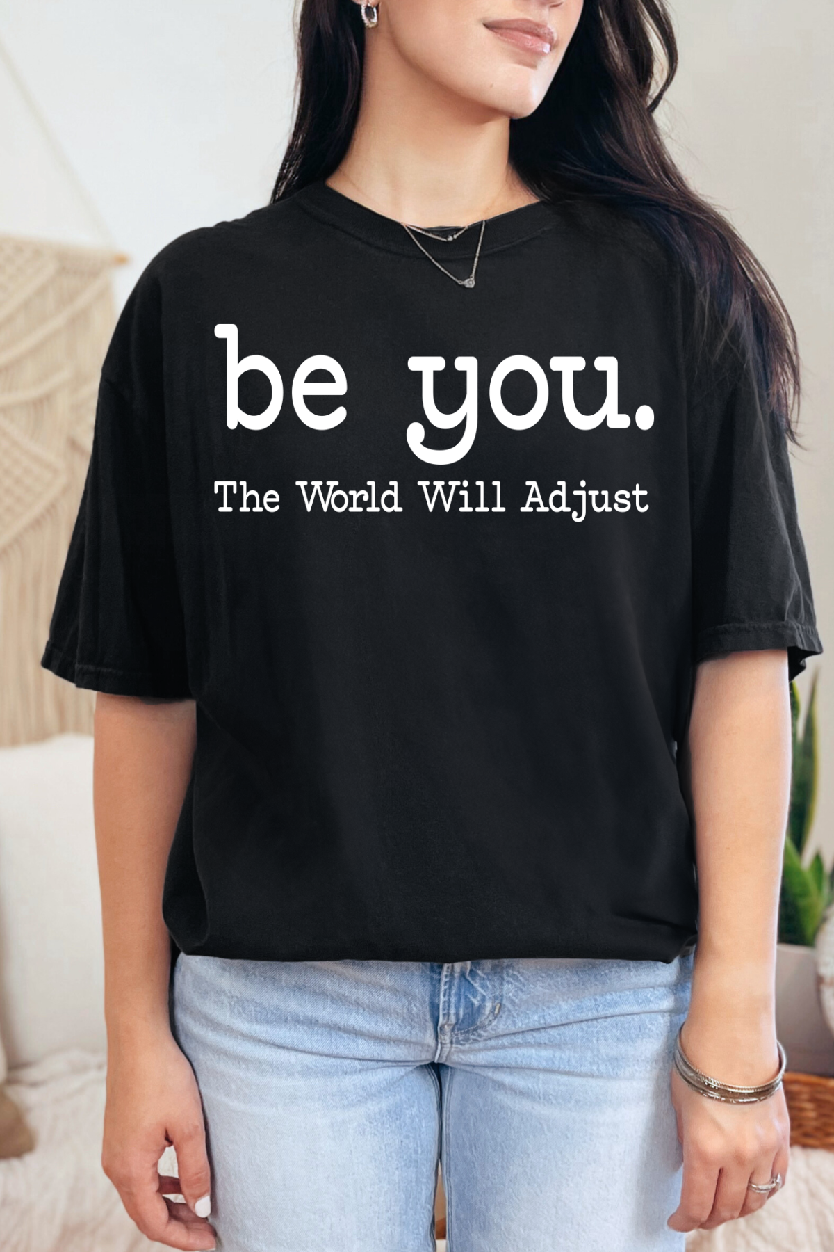 Be You Tee or Sweatshirt