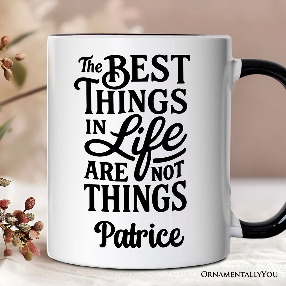 Best Things in Life Are Not Things Personalized Mug