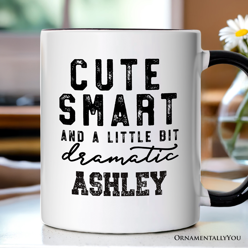 Cute Smart and a Little Bit Dramatic Personalized Mug