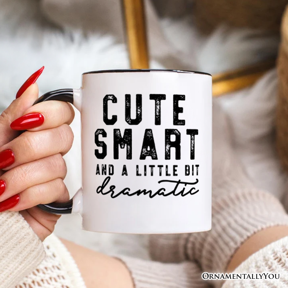 Cute Smart and a Little Bit Dramatic Personalized Mug