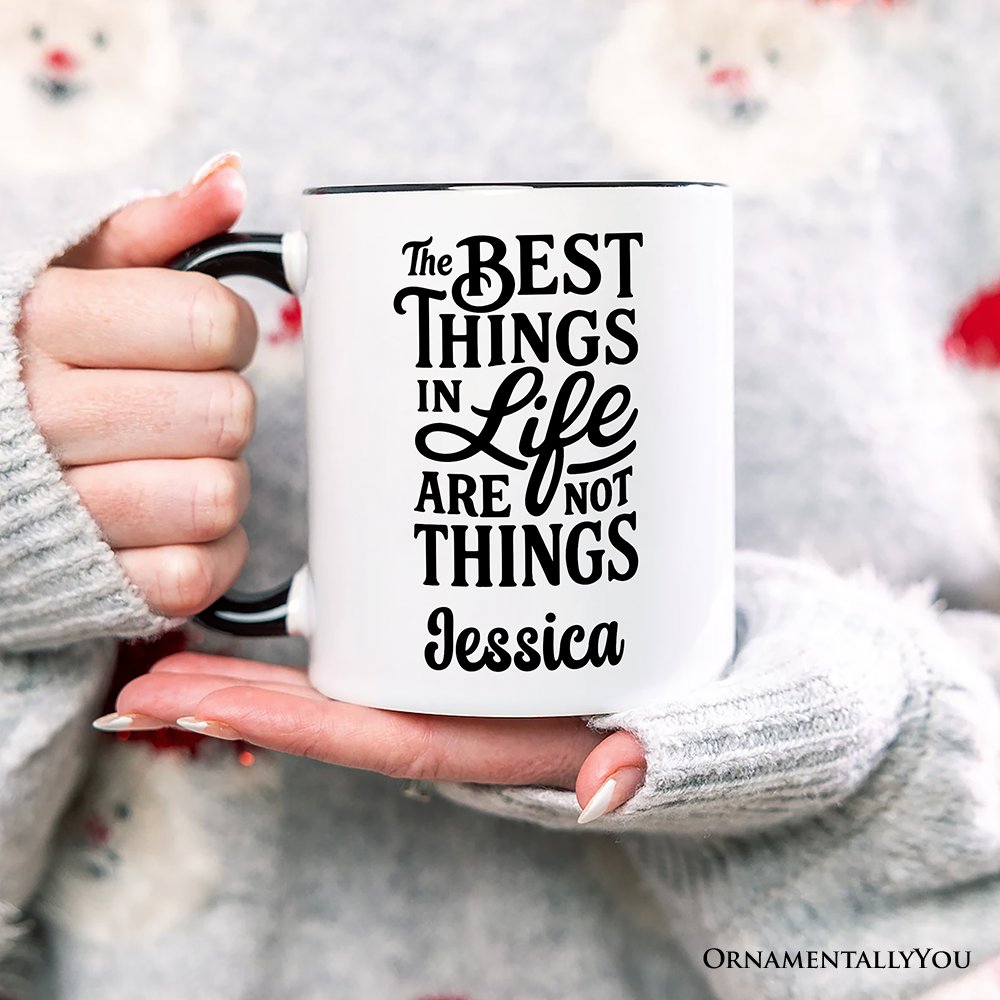 Best Things in Life Are Not Things Personalized Mug