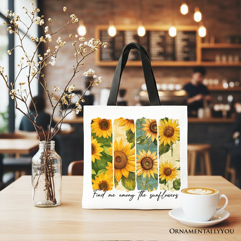 Find Me Among the Sunflowers Floral Canvas Tote Bag