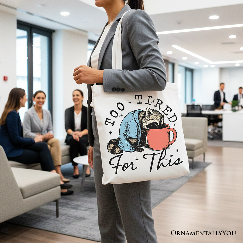 Too Tired For This Funny Raccoon Canvas Tote Bag