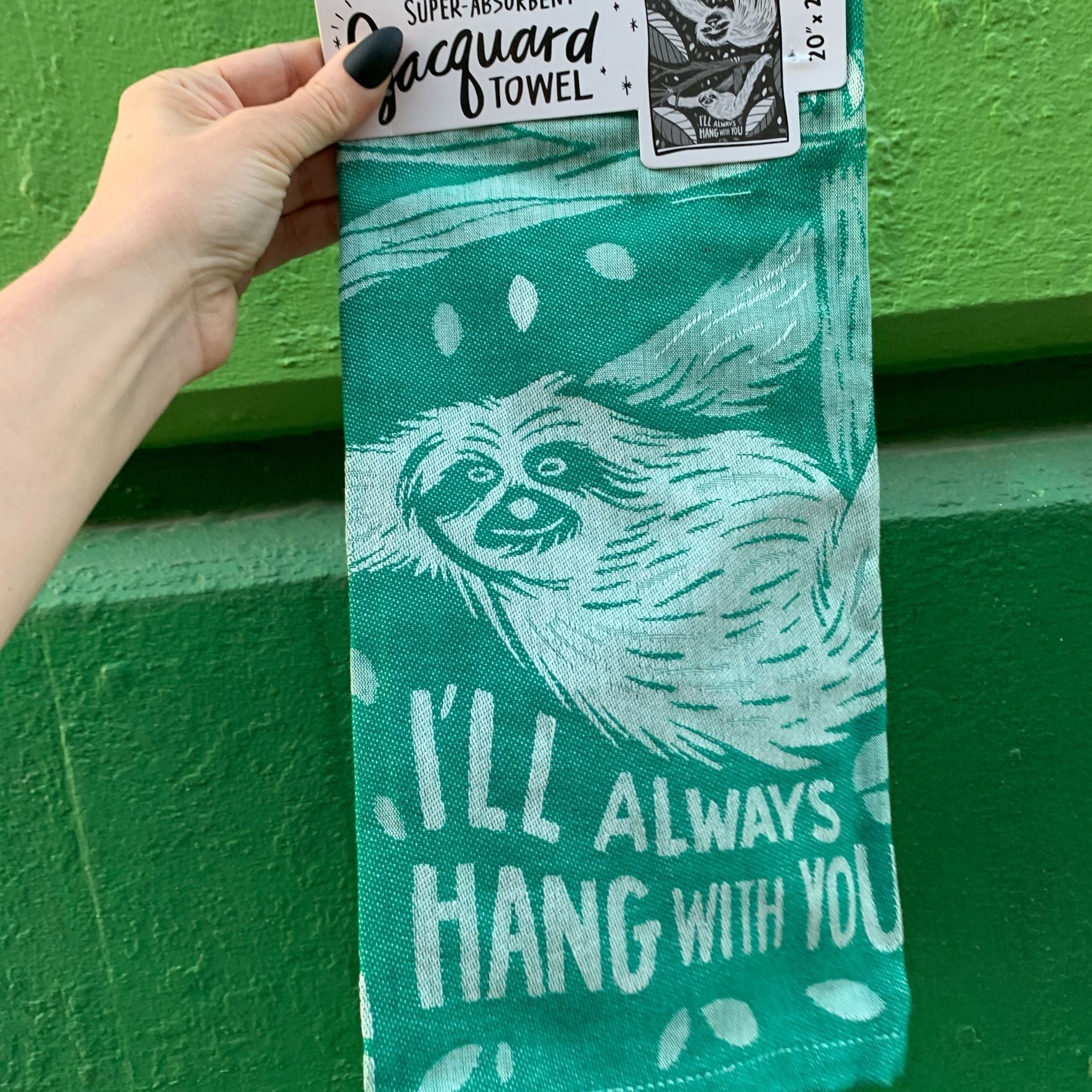I'll Always Hang With You Sloth Dish Towel in Green