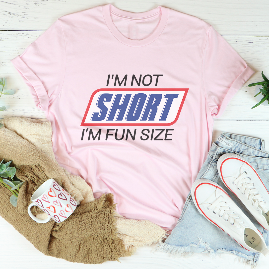 Petite Height Joke Shirt – "I'm Not Short I'm Fun Sized" Graphic Tee