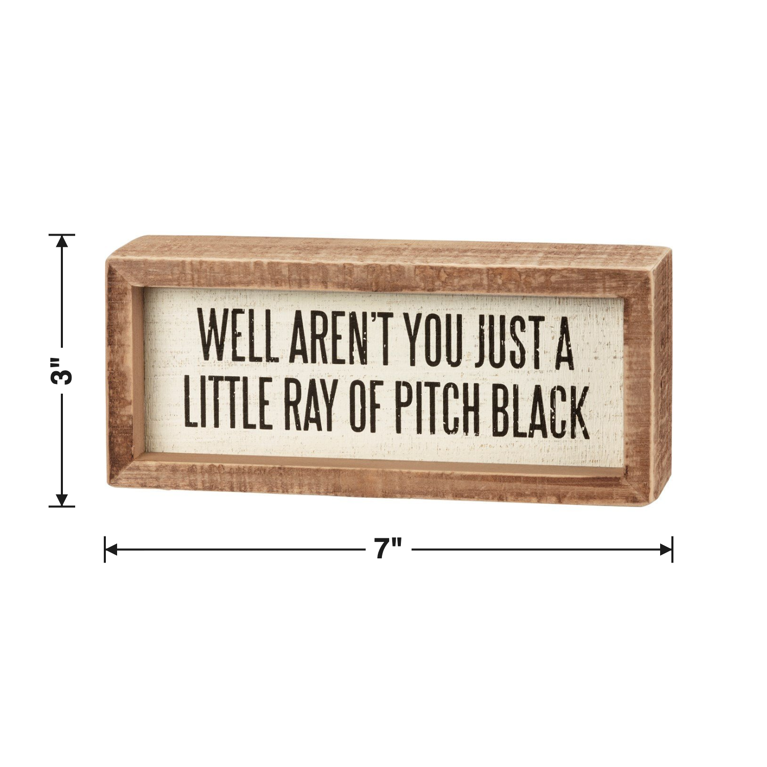 Just A Little Ray Of Pitch Black Inset Wooden Box Sign | 7" x 3" Quote Decor