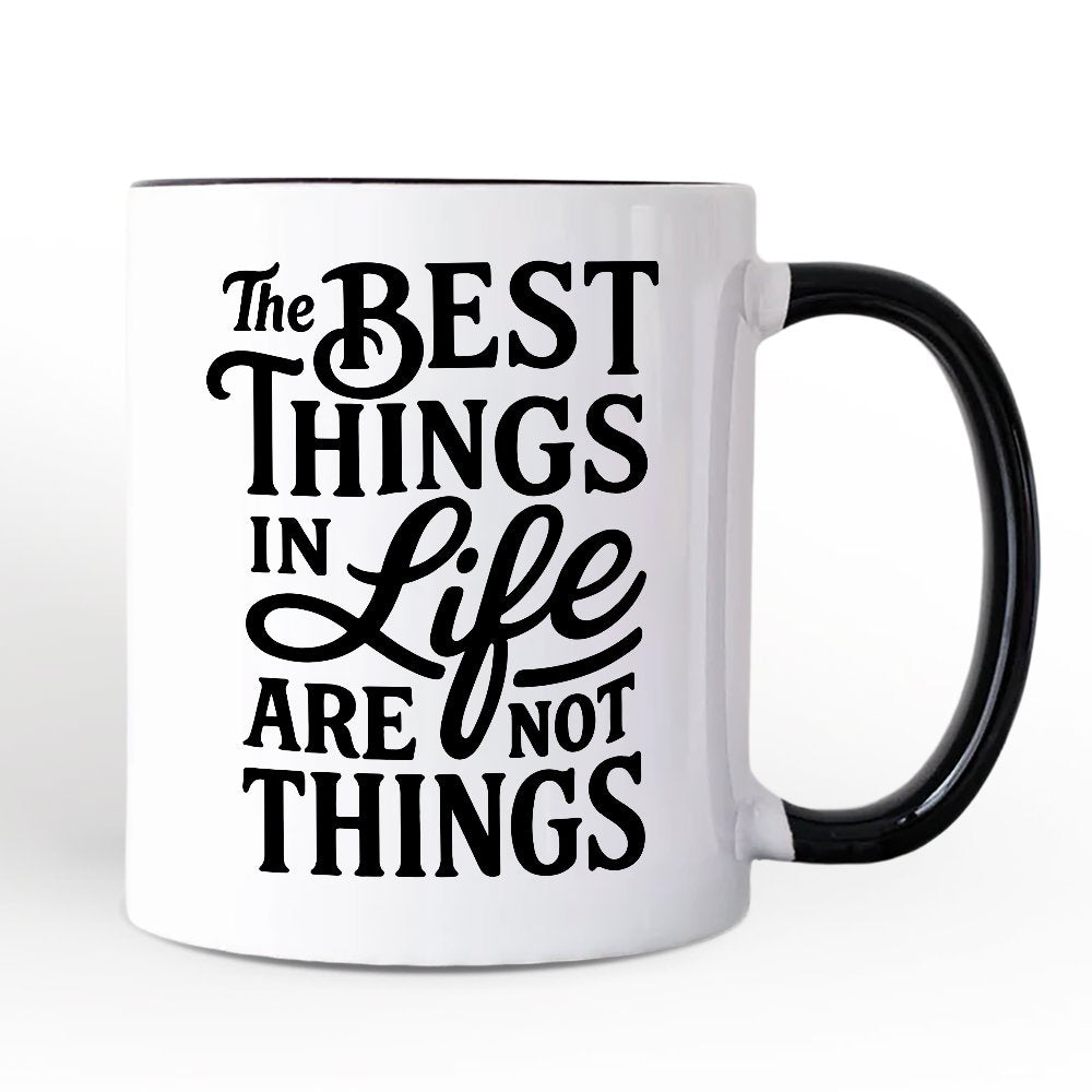 Best Things in Life Are Not Things Personalized Mug