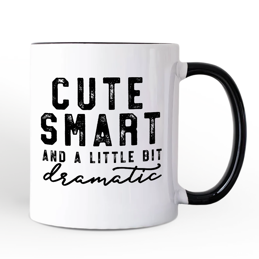 Cute Smart and a Little Bit Dramatic Personalized Mug