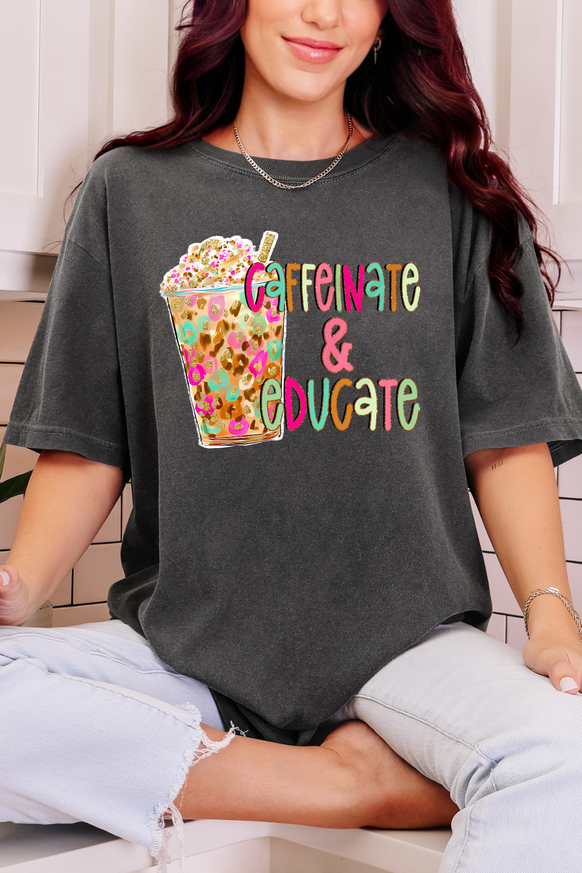 Caffeinate & Educate Tee or Sweatshirt