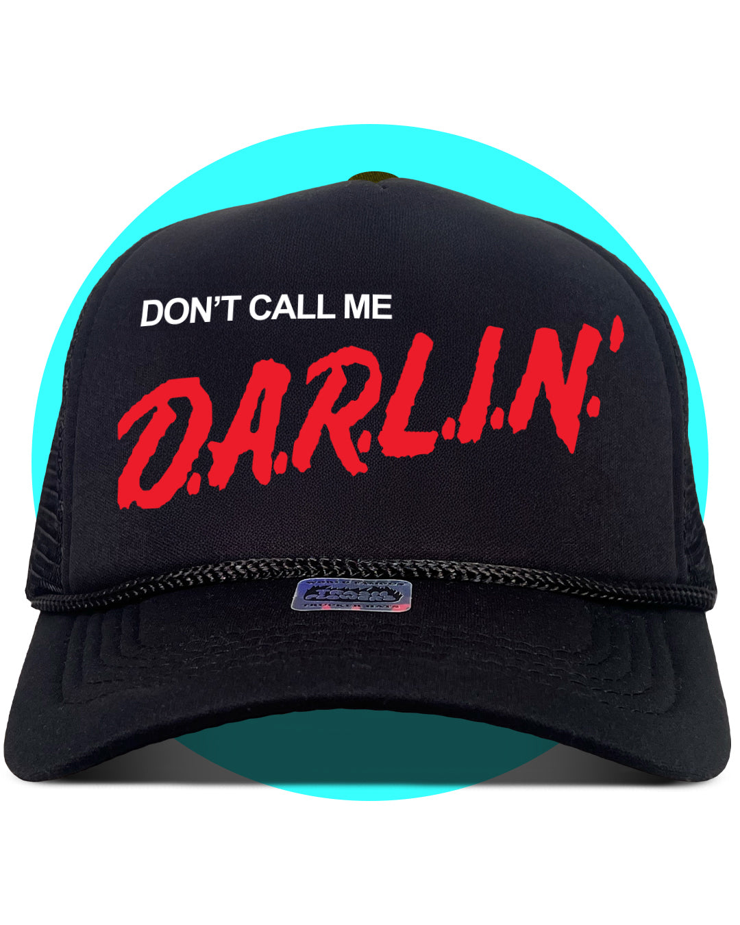 Don't Call Me Darlin' Trucker Hat