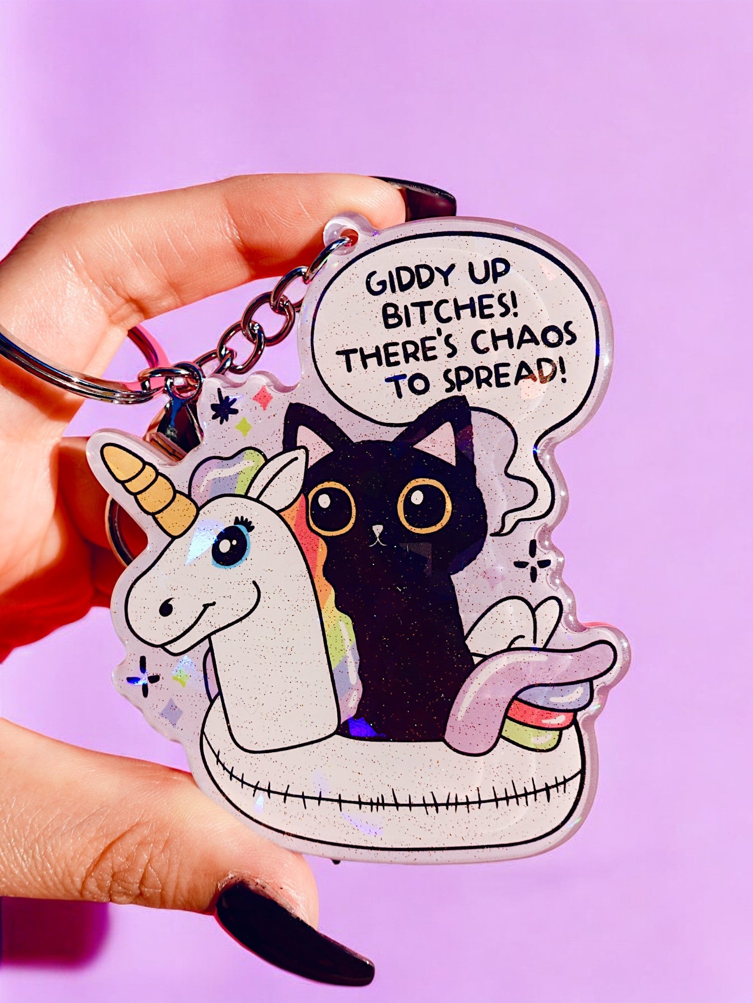 Giddy Up Bitches There's Chaos To Spread Holographic Keychain