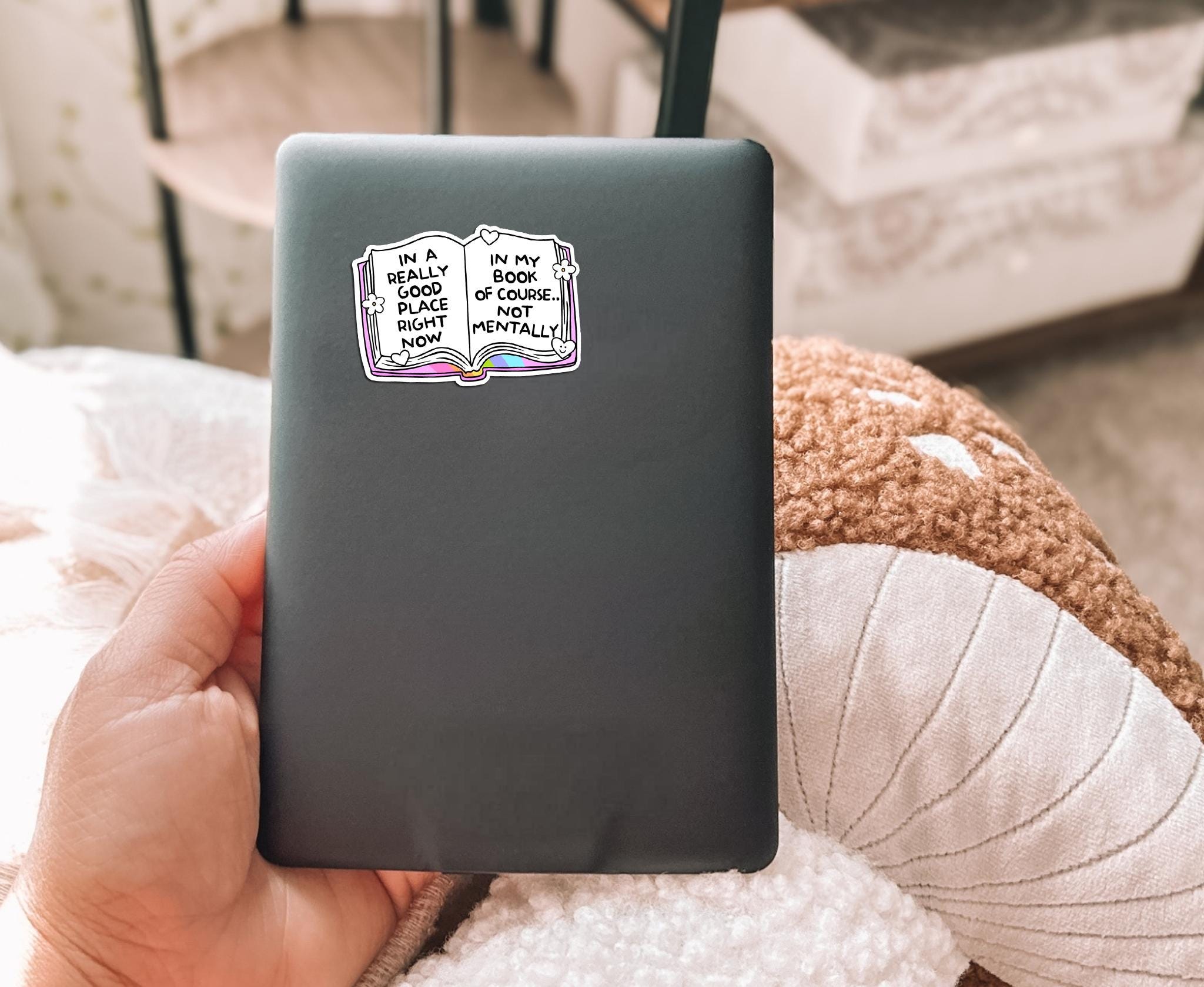 In a Really Good Place Right Now in My Book Not Mentally Vinyl Sticker