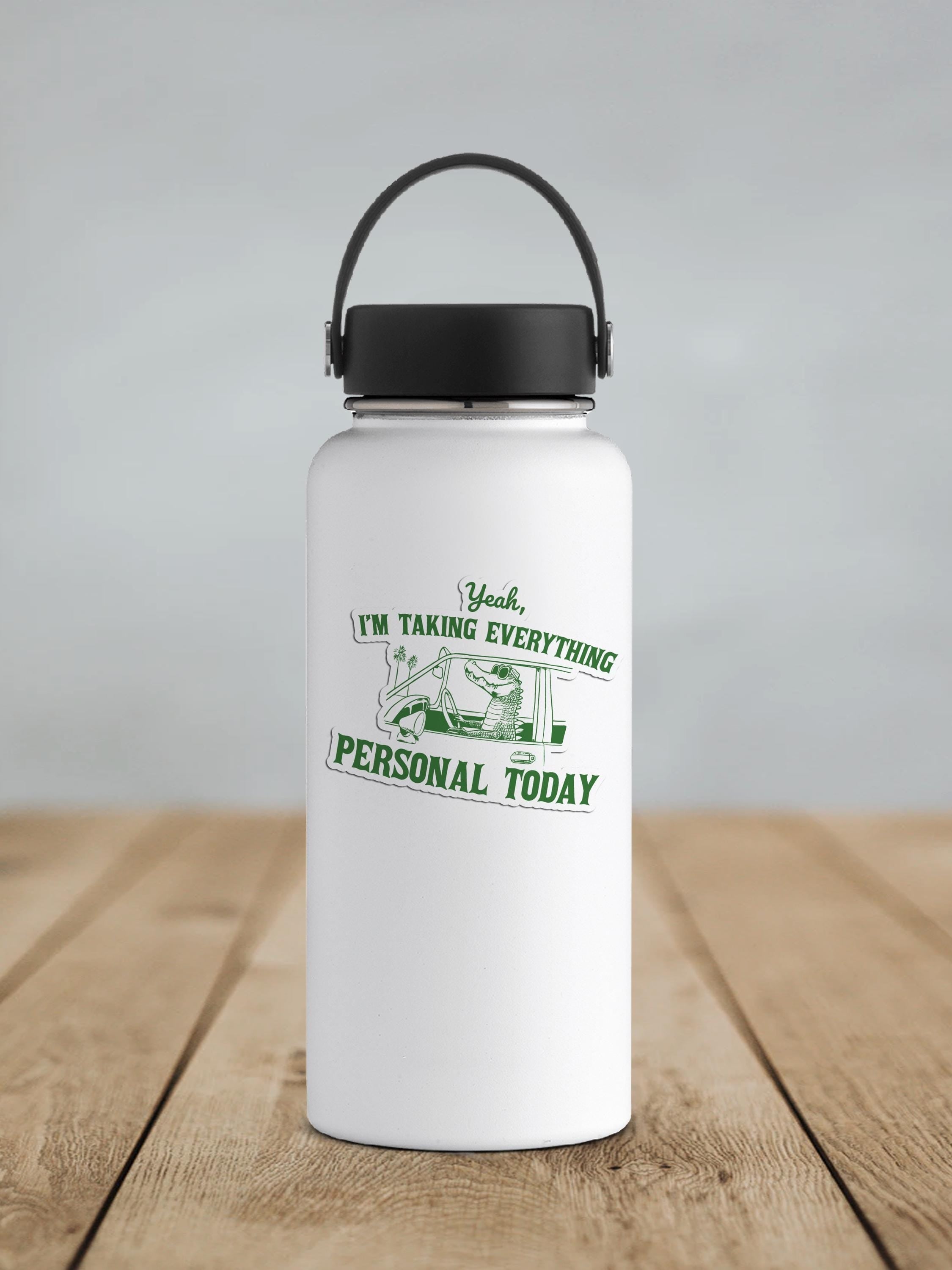 Yeah I'm Taking Everything Personal Today Vinyl Sticker