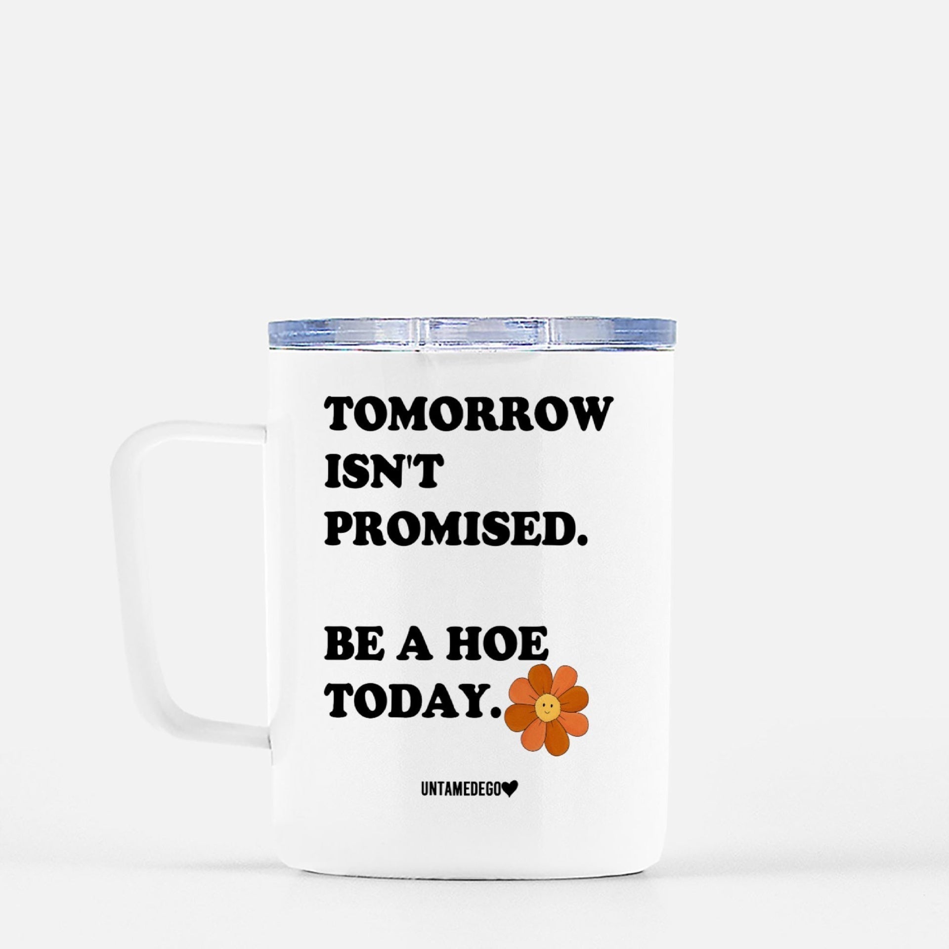 Tomorrow Isn't Promised  Mugs